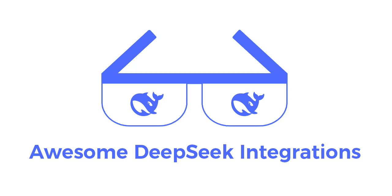DeepSeek 集成生态：精选工具与应用实践指南
